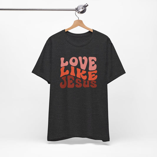 Love Like Jesus Premium Shirt