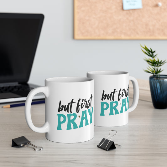 But First Pray Premium Mug tosave1life.com