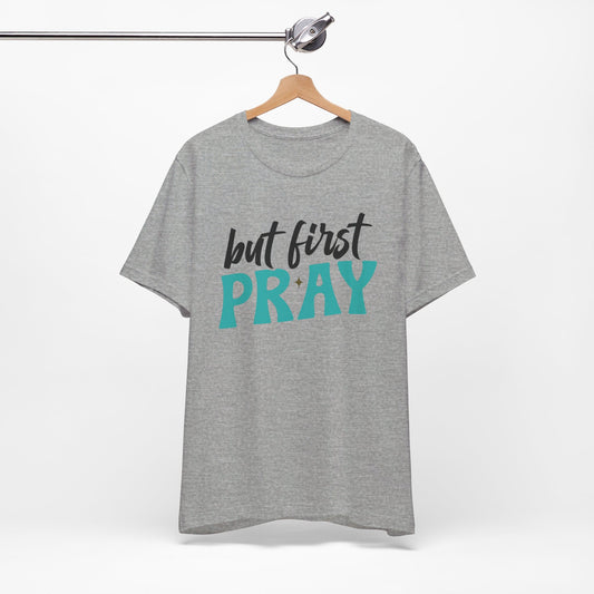 But First Pray Premium Shirt