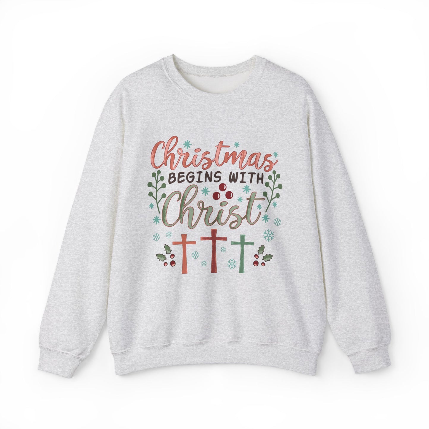 Christmas Begins With Christ Sweatshirt