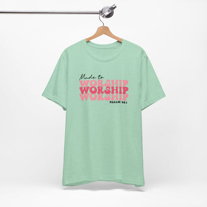 Made to Worship Christian Shirt