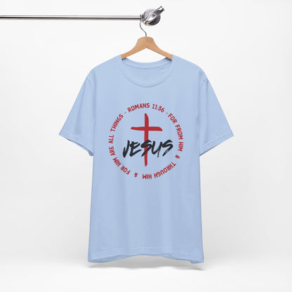 Jesus Romans 11:36 Christian Shirt