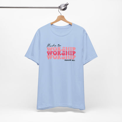 Made to Worship Christian Shirt