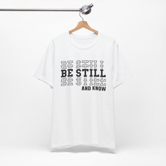 Be Still and Know Christian Shirt