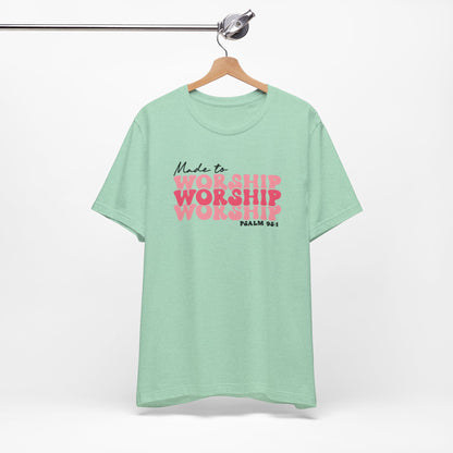 Made to Worship Christian Shirt