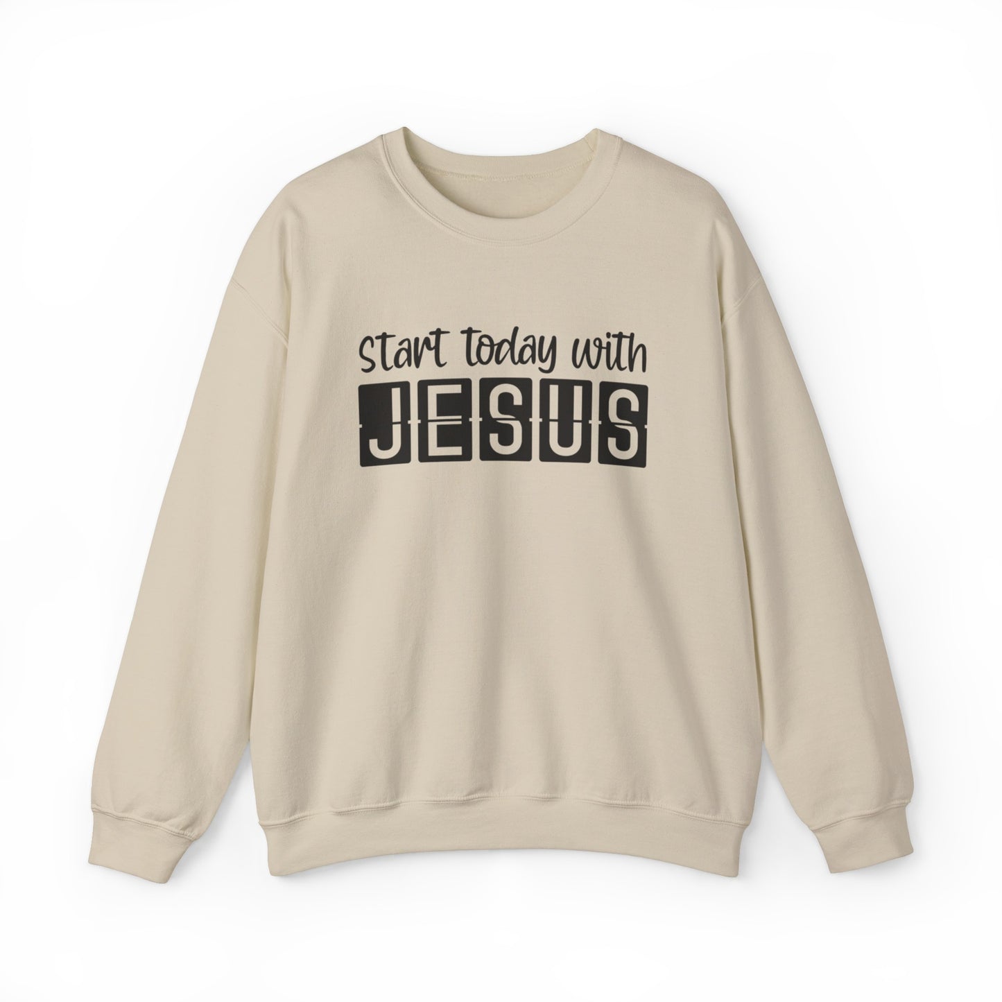 Start Today With Jesus Christian Sweatshirt