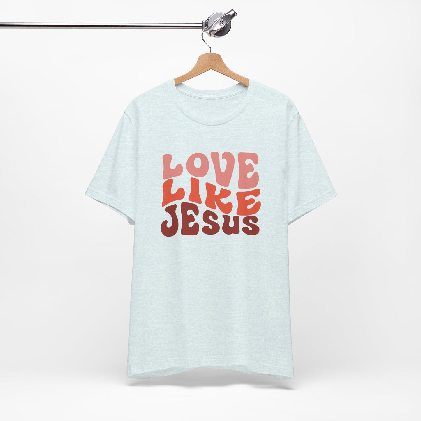 Love Like Jesus  Christian Shirt