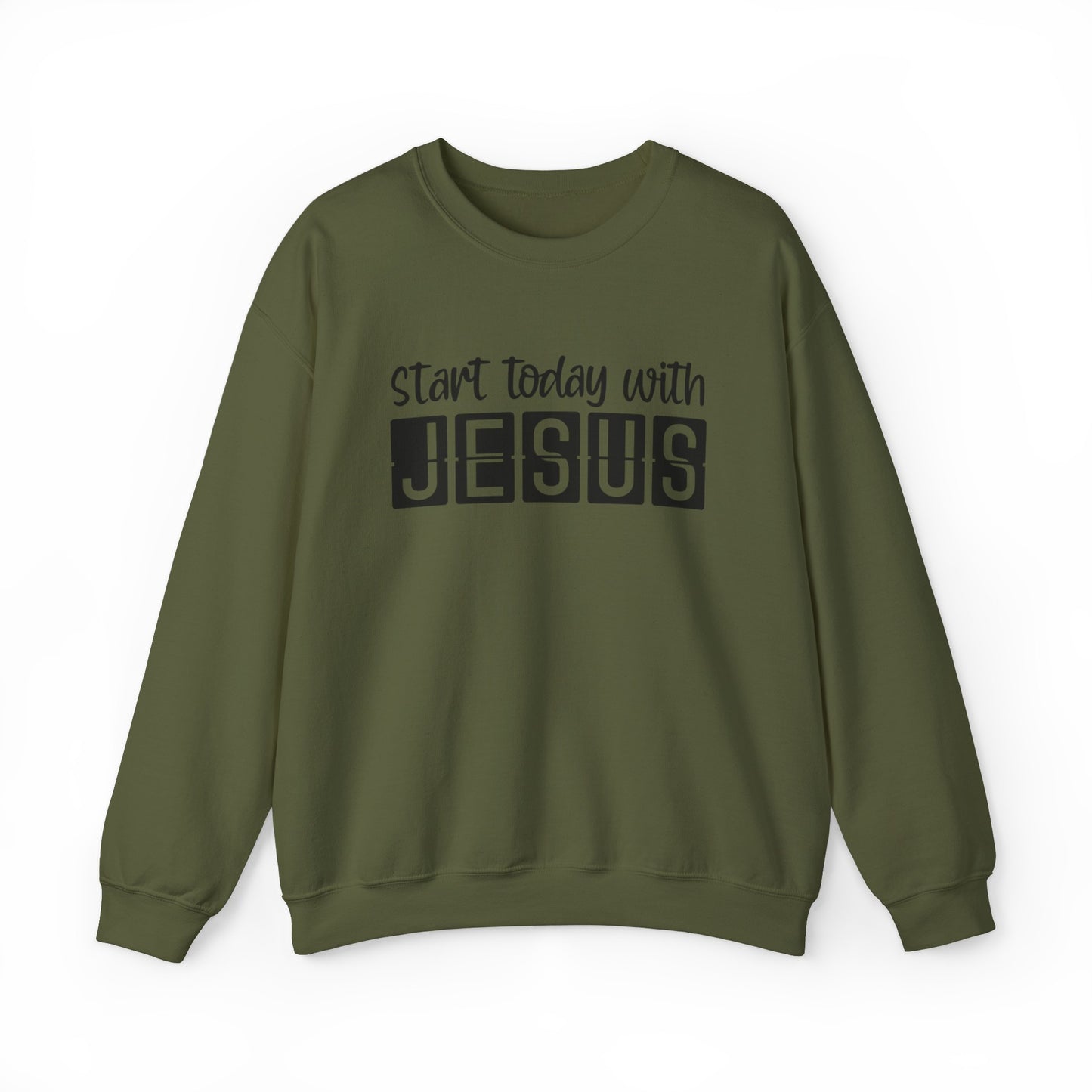 Start Today With Jesus Christian Sweatshirt