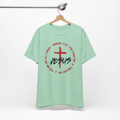 Jesus Romans 11:36 Christian Shirt