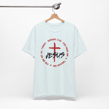 Jesus Romans 11:36 Christian Shirt