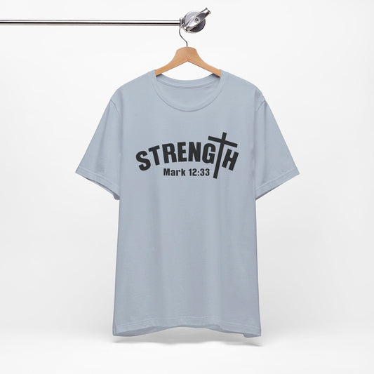 Strength Mark 12:33 Christian Shirt