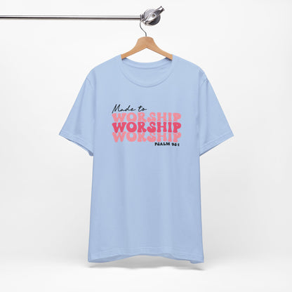 Made to Worship Christian Shirt