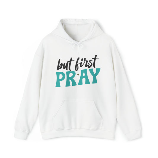 But First Pray Christian Hoodie White tosave1life.com