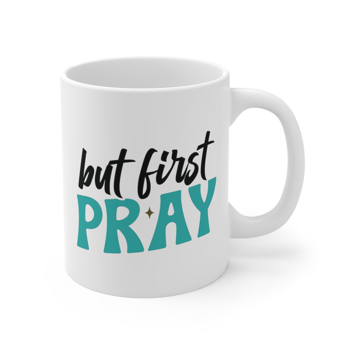 But First Pray Christian Mug tosave1life.com