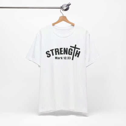 Strength Mark 12:33 Christian Shirt