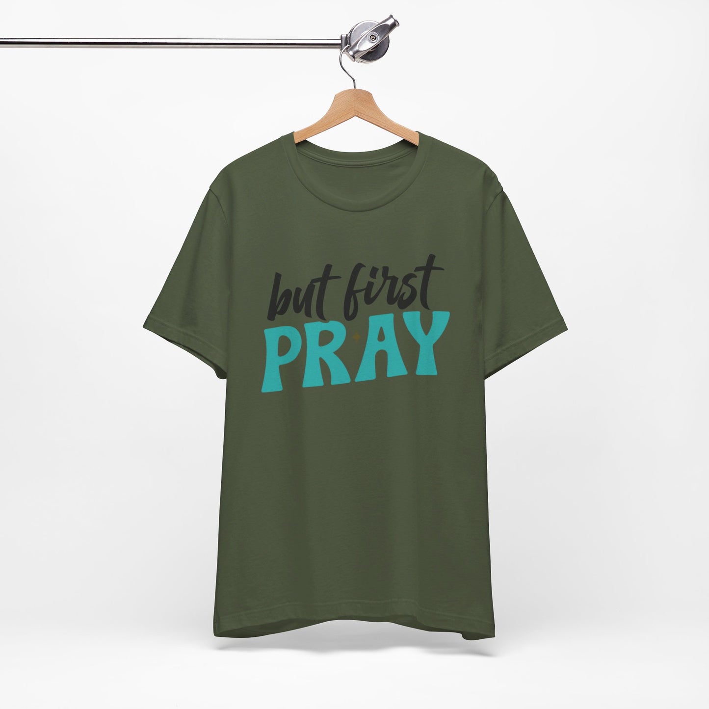 But First Pray Christian Shirt