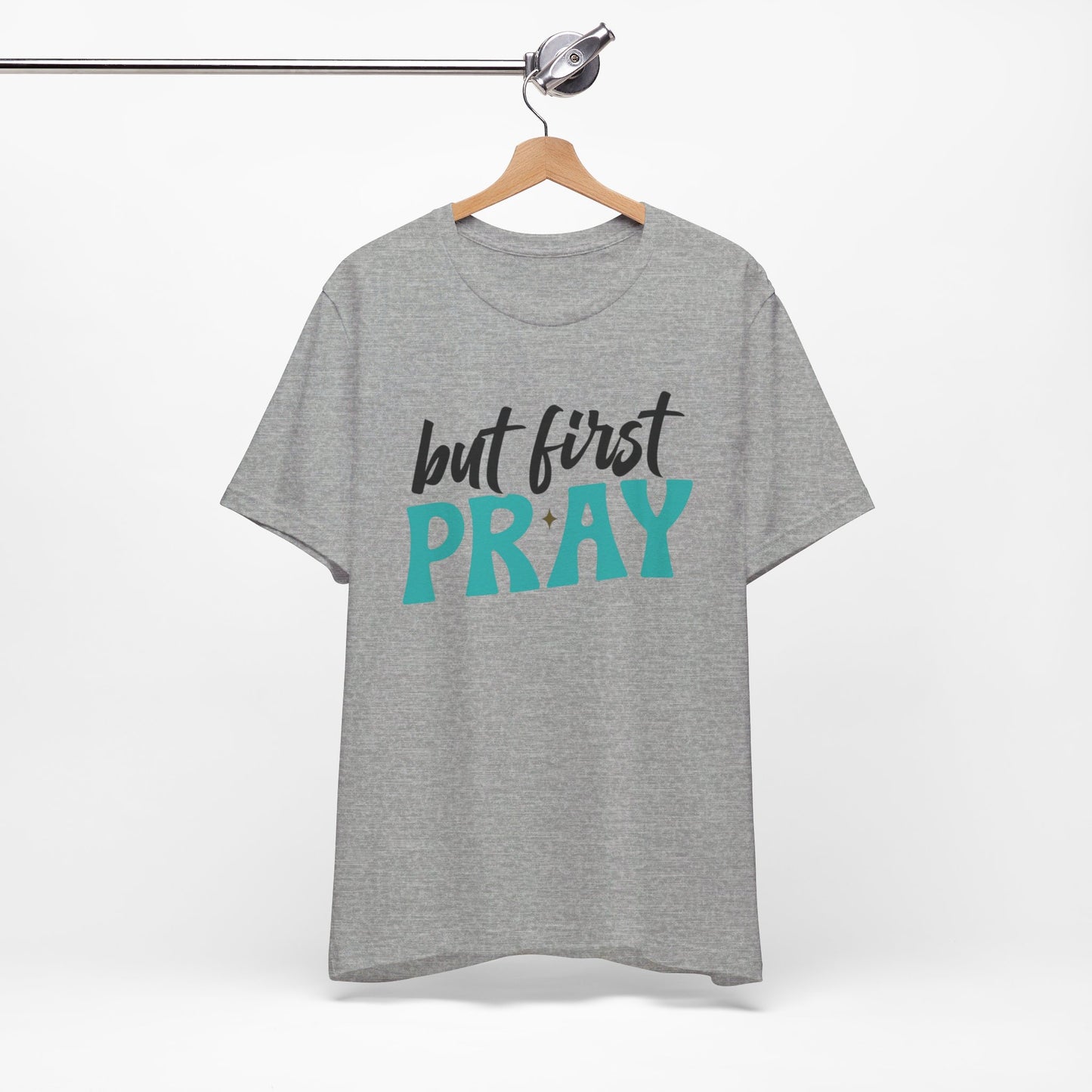 But First Pray Christian Shirt