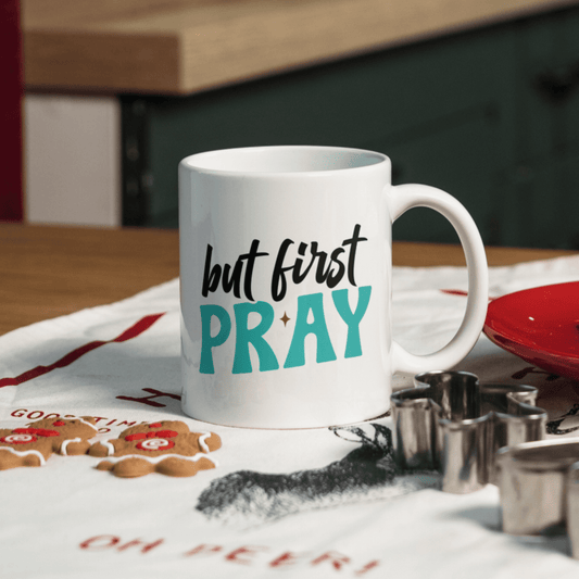 But First Pray Christian Mug 11oz tosave1life.com